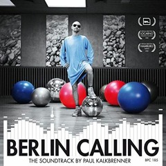 Paul Kalkbrenner - Berlin Calling [ALBUM REMIX]