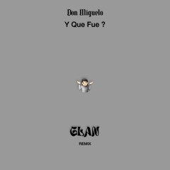 Don Miguelo - Y Que Fue (GLAN Remix )