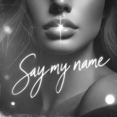 say my name