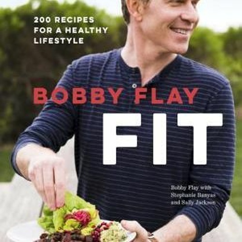READDOWNLOAD$- Bobby Flay Fit 200 Recipes for a Healthy Lifestyle A Cookboo...