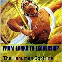 {READ} 📖 From Lanka to Leadership : The Hanuman Doctrine [K.I.N.D.L.E]