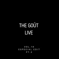 The Goût Live Vol. 10 Special Edit Pt.2