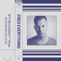 Tribute to FRED EVERYTHING - Selected by Phil Larochelle