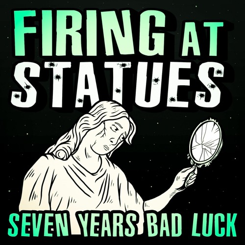 Firing At Statues  7 Years Bad Luck