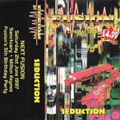Seduction @ Fusion - Dream Trip (26/04/1997)