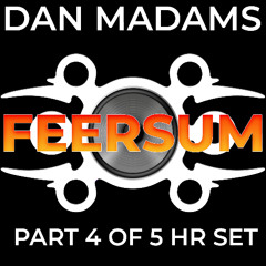 Part 4 of Dan Madams live at FEERSUM 5hr set