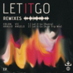 Let It Go (Acid Trip Remix) - Vic & Erlon