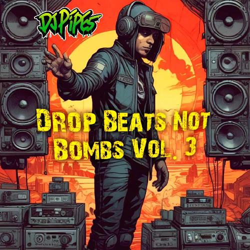 Drop Beats Not Bombs Vol. 3