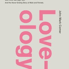 ePUB download Loveology: God. Love. Marriage. Sex. And the Never-Ending Story
