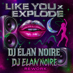 Like You X Explode