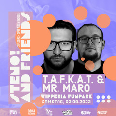 T.A.F.K.A.T. & Mr.Maro @ Steno & Friends-Wipperia Funpark 03.09.22