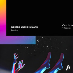 Electro Music Humans - Passion ( Ventum Records )