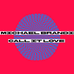 Michael Brandi - Call It Love