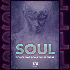 Soner Karaca & Onur Enfal - Soul (Original Mix)