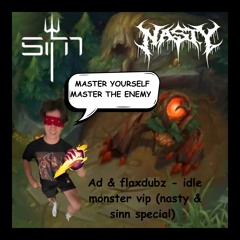 ad & flaxdubz - idle monster vip (nasty & sinn special)