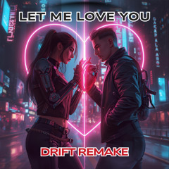 LET ME LOVE YOU (25K MAKINA REMAKE) FREE DOWNLOAD