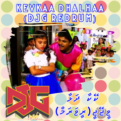 KEYKAA DHALHAA (DJG REDRUM)