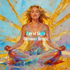 Ray of Light Oblomov Remix