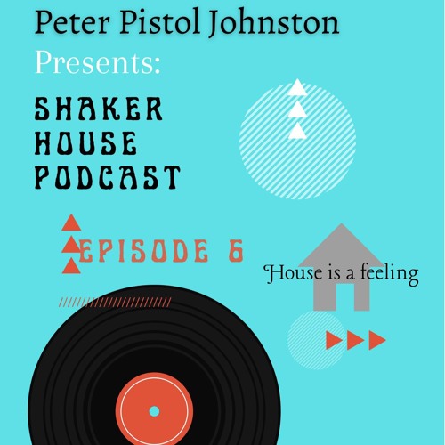 Shaker House Podcast Episode 6