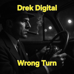 Wrong Turn prod. by Drek Digital