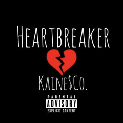 Heartbreaker - Kaine$Co.