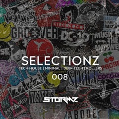 Stormz - SelectioNz 008 - Minimal | Tech House | Deep Tech | Rollers