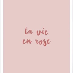 La Vie En Rose