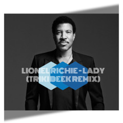 Lionel Richie - Lady (Triki Beek Remix) FREE DOWNLOAD