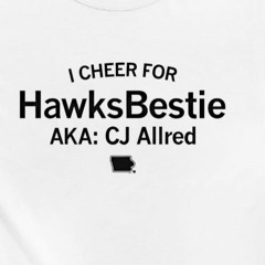 Cheer for HawksBestie aka CJ Allred shirt