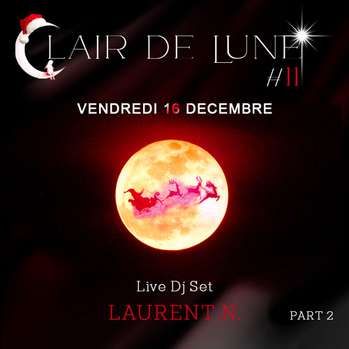 Laurent N. Live Dj Set Part 2 @ Clair de Lune #11