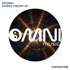 OUT NOW: STARSKI STRING THEORY EP (OmniEP418)