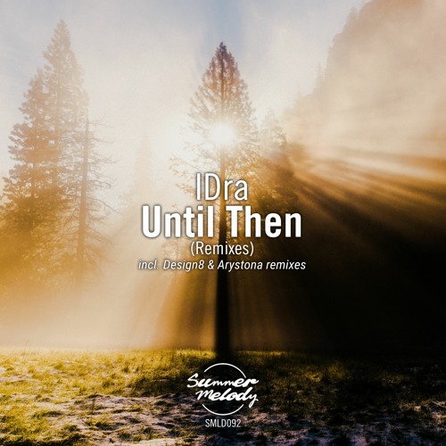 Idra - Until Then (Remixes) [SMLD092] [Out Now!]