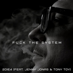 Fuck the System (feat. Jenny Jonas & Tony Toy)