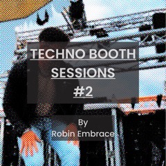 Techno Booth Sessions #2 (Tribal & Dark)