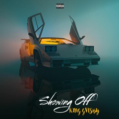 King Gvtsby - Showing Off (Prod. King Gvtsby)