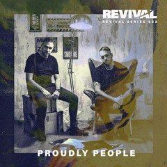 Revival Series 022: Proudly People