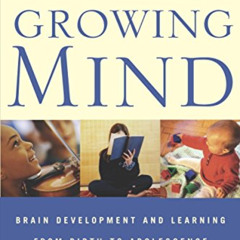 Access KINDLE 💕 Your Child's Growing Mind: Brain Development and Learning From Birth