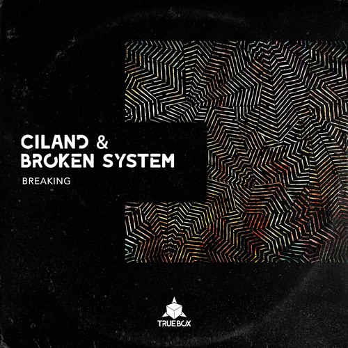 Ciland & Broken System - Breaking