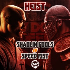 HEIST - SHAOLIN FOOLS - LOW DOWN DEEP