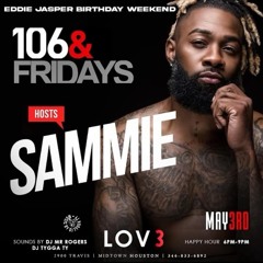 106 & Friday at Lov3 w/ Sammie Performance Live Audio
