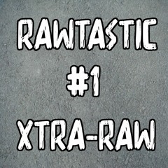 RAWTASTIC #1 | XTRA RAW SET