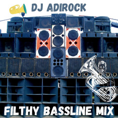DJ ADIROCK Filthy Bassline Mix