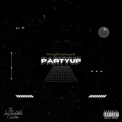 "Party Up" - itmightnotwork.