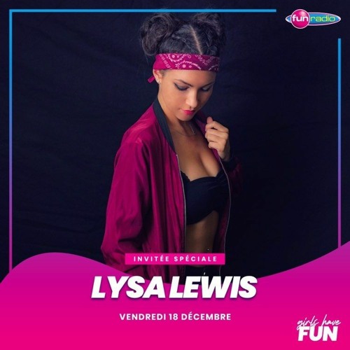 Stream Girl Have Fun - FUN RADIO Belgique 🇧🇪 18/12/2020 by Lysa Lewis |  Listen online for free on SoundCloud