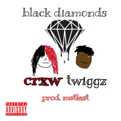 black diamonds w/ twiggz (metlast)