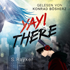 Yay!There  – 1. Kapitel – gelesen von Konrad Bösherz