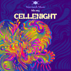 Matriarch Mix 004 - Cellenight