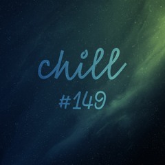 chill #149