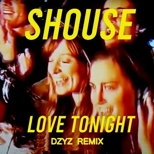 Shouse - Love Tonight (DZYZ Remix)
