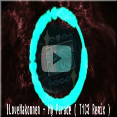 ILoveMakonnen - My Parade ( T1C3 Remix )